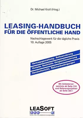 Couverture du produit · Leasing-Handbuch für die öffentliche Hand: Vertragsgestaltung, Vorteile, Nachteile, Vergleichsrechnung, Rahmenbedingungen