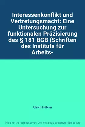 Couverture du produit · Interessenkonflikt und Vertretungsmacht: Eine Untersuchung zur funktionalen Präzisierung des § 181 BGB (Schriften des Instituts
