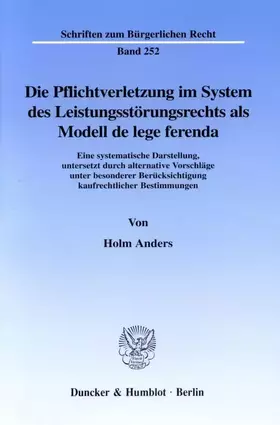 Couverture du produit · Die Pflichtverletzung im System des Leistungsstörungsrechts als Modell de lege ferenda. Eine systematische Darstellung, unterse