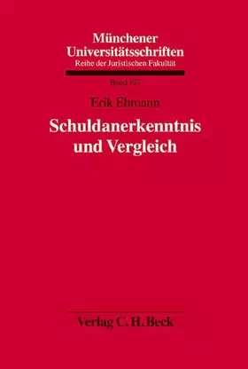 Couverture du produit · Schuldanerkenntnis und Vergleich (Münchener Universitätsschriften: Reihe der Juristischen Fakultät, Band 197)