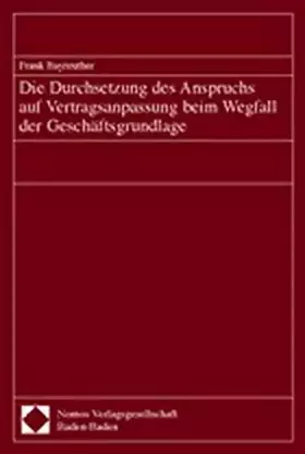 Couverture du produit · Die Durchsetzung des Anspruchs auf Vertragsanpassung beim Wegfall der Geschäftsgrundlage