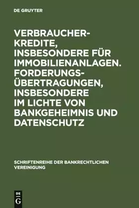 Couverture du produit · Verbraucherkredite, insbesondere für Immobilienanlagen. Forderungsübertragungen, insbesondere im Lichte von Bankgeheimnis und D