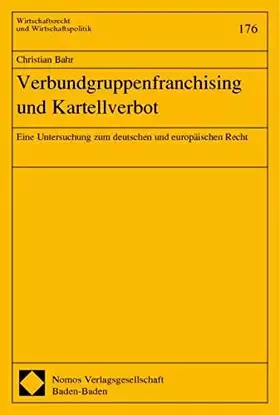 Couverture du produit · Verbundgruppenfranchising und Kartellverbot: Eine Untersuchung zum deutschen und europäischen Recht