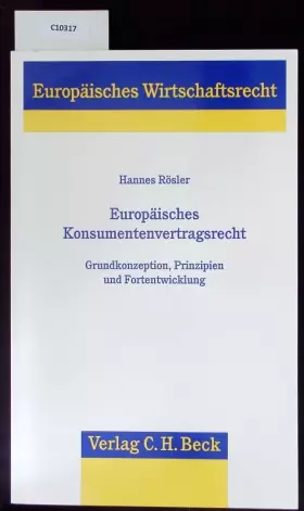 Couverture du produit · Europäisches Konsumentenvertragsrecht: Grundkonzeption, Prinzipien und Fortentwicklung (Europäisches Wirtschaftsrecht, Band 32)