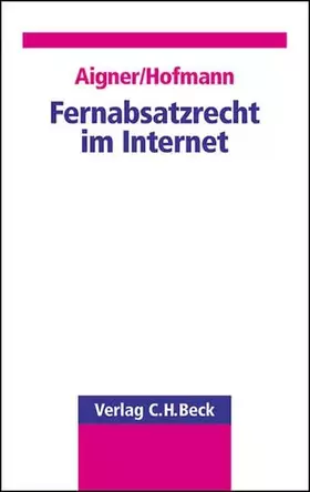 Couverture du produit · Fernabsatzrecht im Internet: Die Rechtslage nach E-Commerce-Richtlinie und Schuldrechtsmodernisierungsgesetz