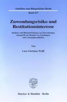 Couverture du produit · Zuwendungsrisiko und Restitutionsinteresse. Struktur und Rückabwicklung von Zuwendungen, dargestellt am Beispiel von Synallagma
