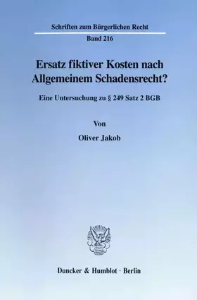 Couverture du produit · Ersatz fiktiver Kosten nach Allgemeinem Schadensrecht?: Eine Untersuchung zu § 249 Satz 2 BGB. (Schriften zum Bürgerlichen Rech