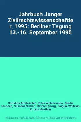 Couverture du produit · Jahrbuch Junger Zivilrechtswissenschaftler, 1995: Berliner Tagung 13.-16. September 1995