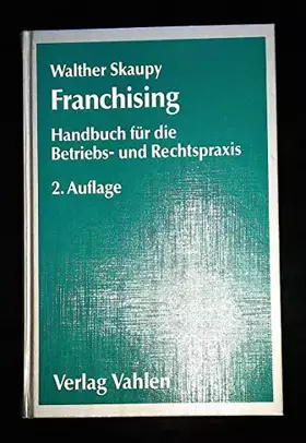 Couverture du produit · Franchising: Handbuch für die Betriebs- und Rechtspraxis
