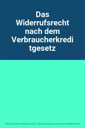 Couverture du produit · Das Widerrufsrecht nach dem Verbraucherkreditgesetz