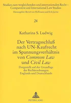 Couverture du produit · Der Vertragsschluß nach UN-Kaufrecht im Spannungsverhältnis von «Common Law» und «Civil Law»: Dargestellt auf der Grundlage der
