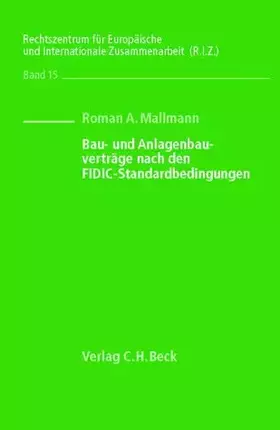 Couverture du produit · Bau- und Anlagenbauverträge nach den FIDIC-Standardbedingungen: Rechtsstand: August 2001 (Schriften des Rechtszentrums für Euro