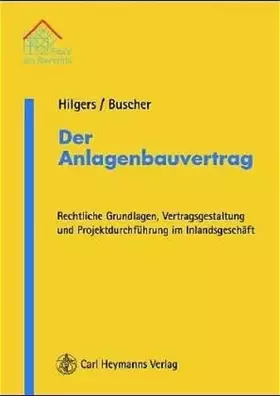 Couverture du produit · Der Anlagenbauvertrag: Rechtliche Grundlagen, Vertragsgestaltung und Projektdurchführung im Inlandsgeschäft (Praxis des Baurech