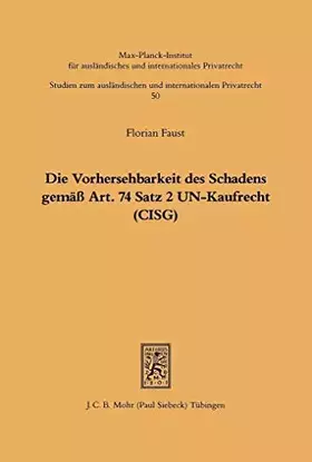 Couverture du produit · Die Vorhersehbarkeit des Schadens gemäß Art.74 S.2 UN-Kaufrecht (CISG) (Studien zum ausländischen und internationalen Privatrec