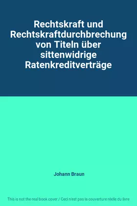Couverture du produit · Rechtskraft und Rechtskraftdurchbrechung von Titeln über sittenwidrige Ratenkreditverträge