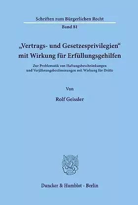Couverture du produit · "Vertrags- und Gesetzesprivilegien" mit Wirkung für Erfüllungsgehilfen.: Zur Problematik von Haftungsbeschränkungen und Verjähr