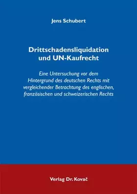 Couverture du produit · Drittschadensliquidation und UN-Kaufrecht: Eine Untersuchung vor dem Hintergrund des deutschen Rechts mit vergleichender Betrac