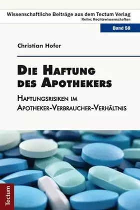 Couverture du produit · Die Haftung des Apothekers: Haftungsrisiken im Apotheker-Verbraucher-Verhältnis