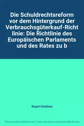Couverture du produit · Die Schuldrechtsreform vor dem Hintergrund der Verbrauchsgüterkauf-Richtlinie: Die Richtlinie des Europäischen Parlaments und d