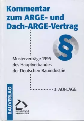 Couverture du produit · Kommentar zum ARGE- und Dach-ARGE-Vertrag: Musterverträge 1995 des Hauptverbandes der Deutschen Bauindustrie