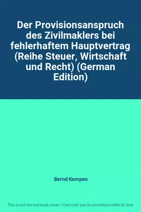Couverture du produit · Der Provisionsanspruch des Zivilmaklers bei fehlerhaftem Hauptvertrag (Reihe Steuer, Wirtschaft und Recht) (German Edition)