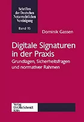 Couverture du produit · Digitale Signaturen in der Praxis: Grundlagen, Sicherheitsfragen und normativer Rahmen (Schriften der deutschen Notarrechtliche