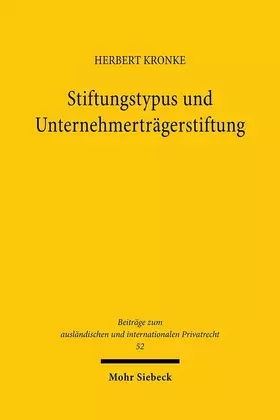 Couverture du produit · Stiftungstypus und Unternehmerträgerstiftung: Eine rechtsvergleichende Untersuchung (Beiträge zum ausländischen und internation