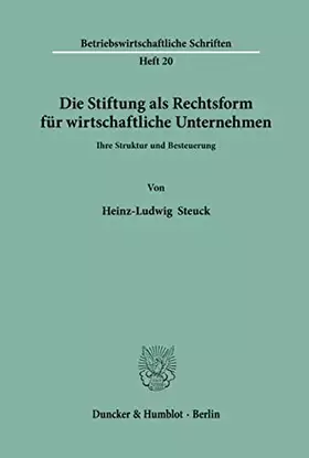 Couverture du produit · Die Stiftung Als Rechtsform Fur Wirtschaftliche Unternehmen: Ihre Struktur Und Besteuerung (Betriebswirtschaftliche Schriften, 