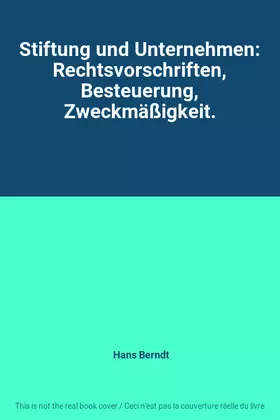 Couverture du produit · Stiftung und Unternehmen: Rechtsvorschriften, Besteuerung, Zweckmäßigkeit.