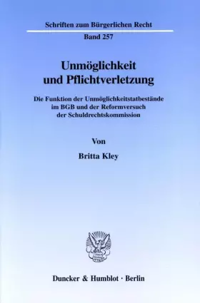 Couverture du produit · Unmöglichkeit und Pflichtverletzung.: Die Funktion der Unmöglichkeitstatbestände im BGB und der Reformversuch der Schuldrechtsk