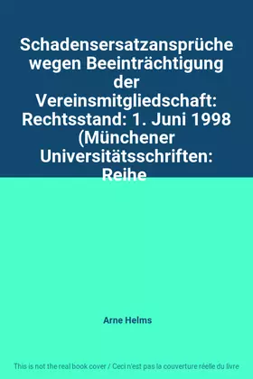 Couverture du produit · Schadensersatzansprüche wegen Beeinträchtigung der Vereinsmitgliedschaft: Rechtsstand: 1. Juni 1998 (Münchener Universitätsschr