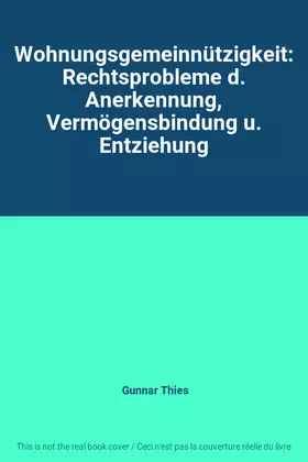 Couverture du produit · Wohnungsgemeinnützigkeit: Rechtsprobleme d. Anerkennung, Vermögensbindung u. Entziehung