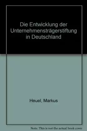 Couverture du produit · Die Entwicklung der Unternehmensträgerstiftung in Deutschland: Diss. Univ. Münster 2000. (Schriftenreihe zum Stiftungswesen)
