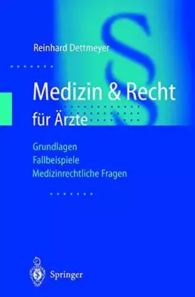 Couverture du produit · Medizin & Recht für Ärzte: Grundlagen - Fallbeispiele - Medizinrechtliche Fragen