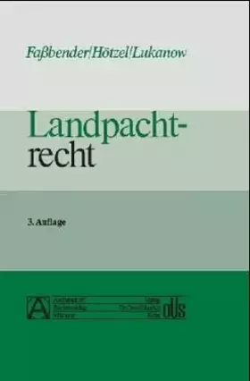 Couverture du produit · Landpachtrecht: Kommentar: Landpachtneuordnungsgesetz und Landpachtverkehrsgesetz