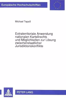 Couverture du produit · Extraterritoriale Anwendung nationalen Kartellrechts und Möglichkeiten zur Lösung zwischenstaatlicher Jurisdiktionskonflikte: D