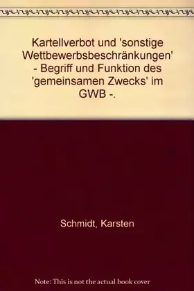 Couverture du produit · Kartellverbot und "sonstige Wettbewerbsbeschränkungen": Begriff und Funktion des "gemeinsamen Zwecks" im GWB