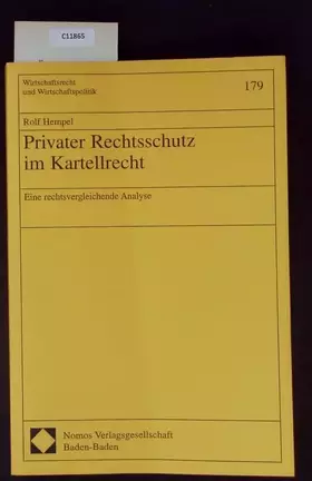 Couverture du produit · Privater Rechtsschutz im Kartellrecht. Eine rechtsvergleichende Analyse. (Wirtschaftsrecht und Wirtschaftspolitik Bd. 179)