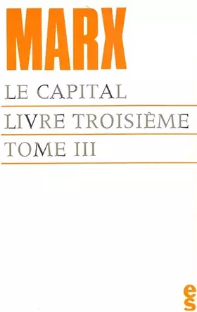 Couverture du produit · Le capital, livre troisième (tome III)
