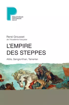 Couverture du produit · L'Empire des steppes : Attila, Gengis-Khan, Tamerlan