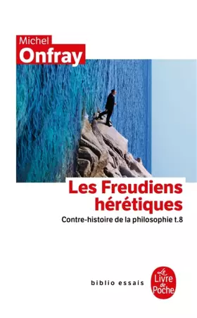 Couverture du produit · Les Freudiens hérétiques : Contre-histoire de la philosophie, tome 8