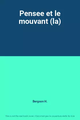 Couverture du produit · Pensee et le mouvant (la)