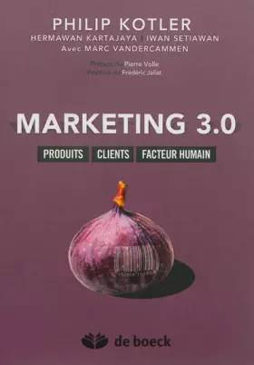 Couverture du produit · Marketing 3.0 : Produits, Clients, Facteur Humain