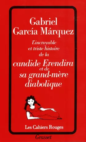 Couverture du produit · L'incroyable et triste histoire de la candide Erendira et de sa grand-mère diabolique