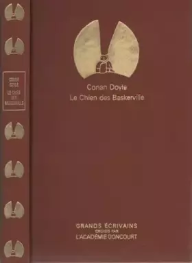 Couverture du produit · Grands e&x301crivains choisis par l'Acade&x301mie Goncourt, Sir Arthur Conan Doyle : Chien des Baskerville