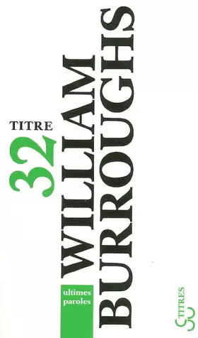 Couverture du produit · Ultimes paroles: Les derniers journaux de William Burroughs