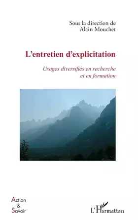 Couverture du produit · L'entretien d'explicitation : Usages diversifiés en recherche et en formation