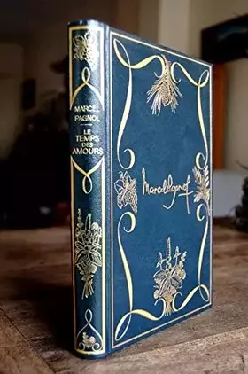 Couverture du produit · LE TEMPS DES AMOURS.SOUVENIRS D'ENFANCE.TOME 4.TEXTE DEFINITIF.ILLUSTRATIONS DE DANY LARTIGUE