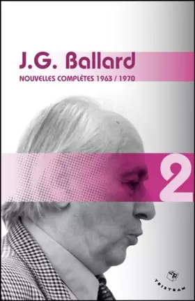 Couverture du produit · Nouvelles complètes 1963-1970 - volume 2 J. G. Ballard (02)