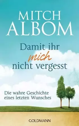 Couverture du produit · Damit ihr mich nicht vergesst: Die wahre Geschichte eines letzten Wunsches